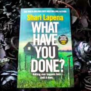 Shari Lapena
What Have You Done?: A Novel